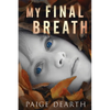 My Final Breath - Paperback