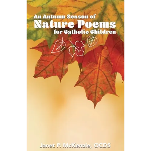 An Autumn Season of Nature Poems for Catholic Children - Paperback