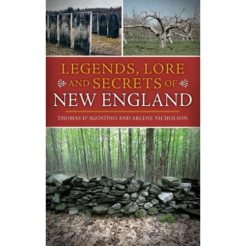 Legends, Lore and Secrets of New England - Hardcover