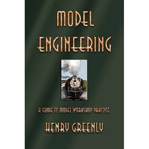 Model Engineering: A Guide to Model Workshop Practice - Paperback