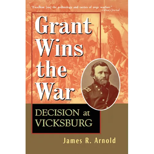 Grant Wins the War: Decision at Vicksburg - Paperback