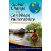 Global Change and Caribbean Vulnerability: Environment, Economy and Society at Risk - Paperback