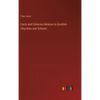 Facts and Fallacies Relative to Scottish Churches and Schools - Hardcover