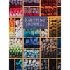 Knitting Journal: A Notebook For Up To 50 Knitting Projects - Keep Track Of Yarns And Needles - Hardcover