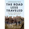 The Road Less Traveled: The Secret Turning Point of the Great War, 1916-1917 - Paperback