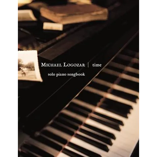 Michael Logozar - Time: solo piano songbook - Paperback