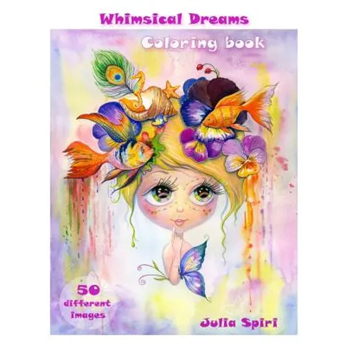 Adult Coloring Book - Whimsical Dreams: Color up a Fantasy, Magic Characters. All ages. 50 Different Images printed on single-sided pages - Paperback