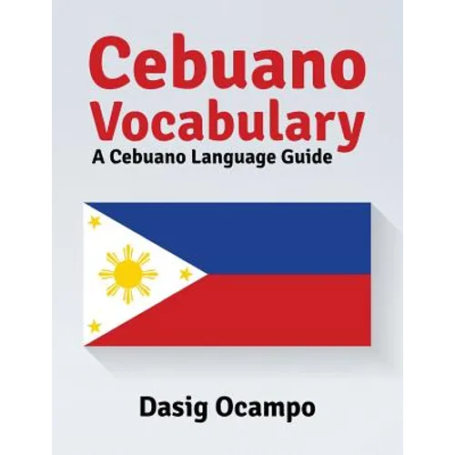 Cebuano Vocabulary: A Cebuano Language Guide - Paperback