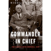 Commander in Chief: Fdr's Battle with Churchill, 1943 - Paperback