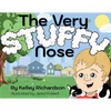 The Very Stuffy Nose: I'll keep my mouth closed and I'll breathe through my nose. - Paperback