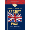 Learning from the Secret Past: Cases in British Intelligence History - Paperback