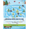 Christmas Activity Book For Kids: Fun Dot to Dot, Mazes, Coloring, Matching, Crossword Book For Kids - Paperback