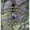 Some days the world looks better when it's upside down: The wisdom of wildlife - Hardcover