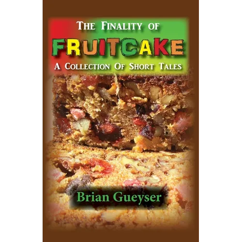 The Finality of Fruitcake - Paperback