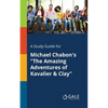 A Study Guide for Michael Chabon's "The Amazing Adventures of Kavalier & Clay" - Paperback