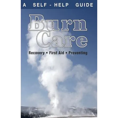 Burn Care: Recover, First Aid, Treatment - Paperback