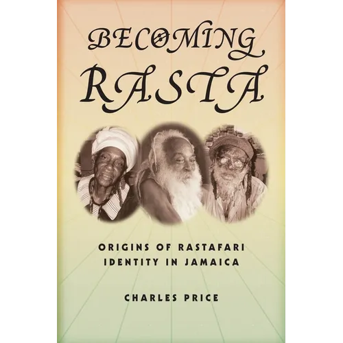 Becoming Rasta: Origins of Rastafari Identity in Jamaica - Paperback