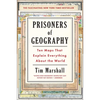 Prisoners of Geography: Ten Maps That Explain Everything about the World - Hardcover