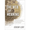 The Web of Meaning: Integrating Science and Traditional Wisdom to Find Our Place in the Universe - Hardcover