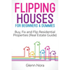 Flipping Houses for Beginners & Dummies: Buy, Fix and Flip Residential Properties (Real Estate Guide) - Paperback