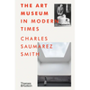 The Art Museum in Modern Times - Hardcover