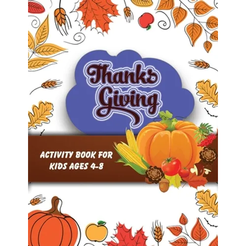 Thanksgiving activity book for kids ages 4-8: Large Pring Thanksgiving Coloring Book For Kids Age 4-8, Amazing Gift For Kids At Thanksgiving Day - Paperback