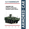 Armored Car: A History of American Wheeled Combat Vehicles - Paperback