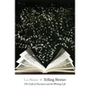 Telling Stories: The Craft of Narrative and the Writing Life - Paperback