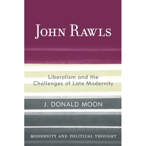 John Rawls: Liberalism and the Challenges of Late Modernity - Hardcover
