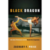 Black Dragon: Afro Asian Performance and the Martial Arts Imagination - Hardcover