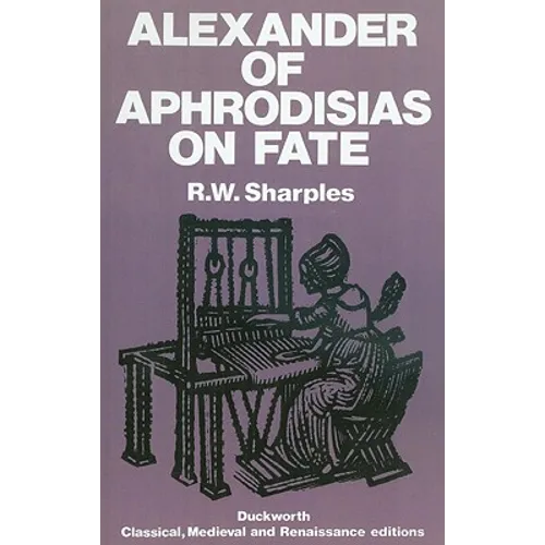 Alexander of Aphrodisias on Fate - Paperback