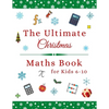 The Ultimate Christmas Maths Book: Holiday Gift for 6-10 Year Old Clever Children - Paperback