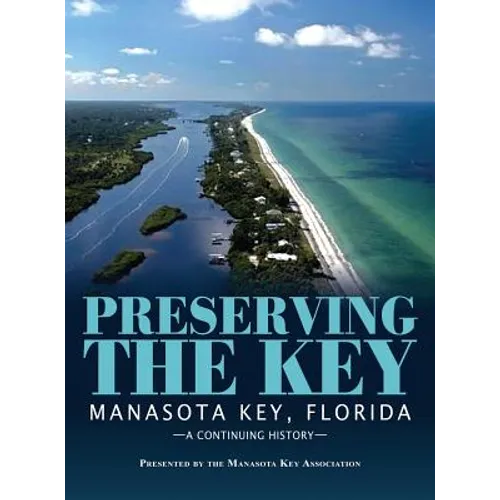 Preserving the Key: Manasota Key, Florida - Hardcover