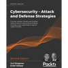Cybersecurity - Attack and Defense Strategies - Second Edition: Counter modern threats and employ state-of-the-art tools and techniques to protect you - Paperback