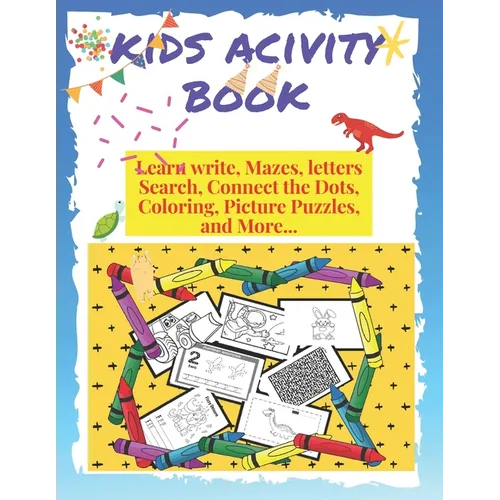 kids activity book learn write, mazes, letters search, connect the dots, coloring, pictures puzzles and more: 145 pages of fun never bored, with illus - Paperback