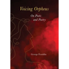 Voicing Orpheus: On Poets and Poetry - Paperback