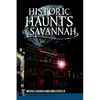 Historic Haunts of Savannah - Paperback