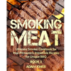 Smoking Meat: Ultimate Smoker Cookbook for Real Pitmasters, Irresistible Recipes for Unique BBQ: Book 3 - Paperback