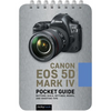 Canon EOS 5d Mark IV: Pocket Guide: Buttons, Dials, Settings, Modes, and Shooting Tips - Spiral