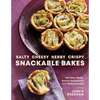 Salty, Cheesy, Herby, Crispy Snackable Bakes: 100 Easy-Peasy, Savory Recipes for 24/7 Deliciousness - Hardcover