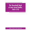 The household book of Lady Grisell Baillie, 1692-1733 - Paperback