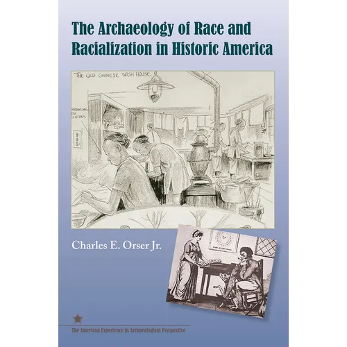 The Archaeology of Race and Racialization in Historic America - Paperback