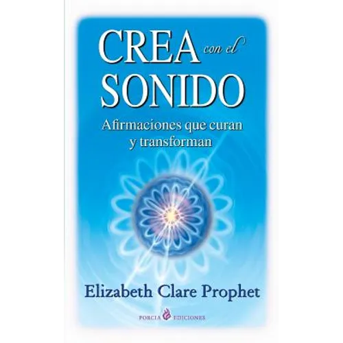 Crea con el sonido: Afirmaciones que curan y transforman - Paperback