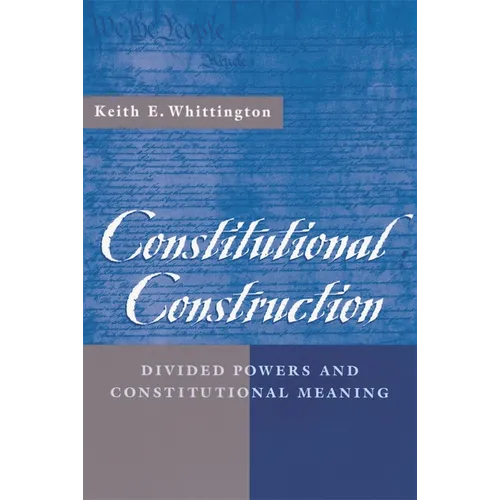 Constitutional Construction: Divided Powers and Constitutional Meaning - Paperback