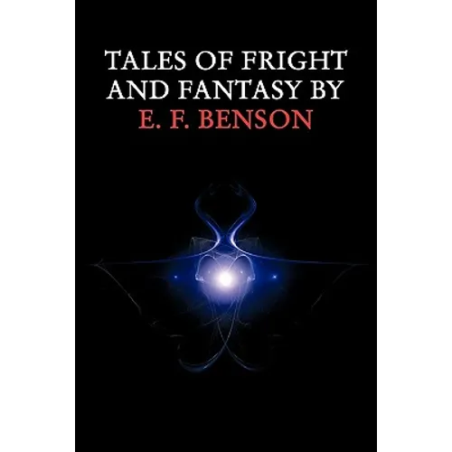 Tales of Fright and Fantasy by E. F. Benson - Paperback