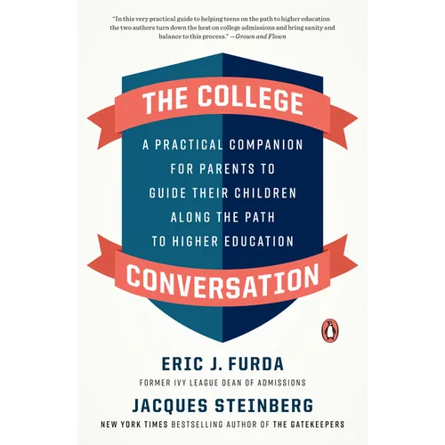 The College Conversation: A Practical Companion for Parents to Guide Their Children Along the Path to Higher Education - Paperback