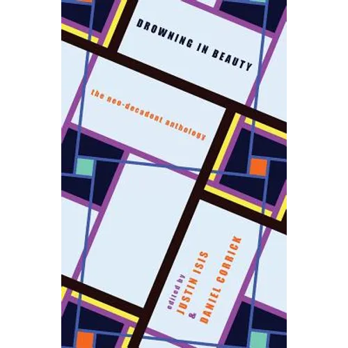Drowning in Beauty: The Neo-Decadent Anthology - Paperback