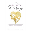 The Purity Strategy: A Woman's Helpful Guide to Purity, Confidence, and Wholeness - Paperback