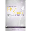 7 Ways the Holy Spirit Speaks to Us: A Complete Guide to Hearing God - Paperback