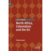 North Africa, Colonialism and the EU - Hardcover